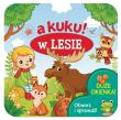 Okładka książki A kuku! W lesie. Otwórz i sprawdź!