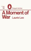 A Moment of War. Autor: Laurie Lee. Dadada.pl Okładka książki A Moment of War