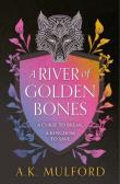 A River of Golden Bones. Book 1. Autor: Mulford A.K.. Dadada.pl Okładka książki A River of Golden Bones. Book 1