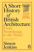 A Short History of British Architecture. Autor: Jenkins Simon. Dadada.pl Okładka książki A Short History of British Architecture
