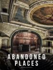 Abandoned Places wer. angielska. Autor: Kieron Connolly. Dadada.pl Okładka książki Abandoned Places wer. angielska