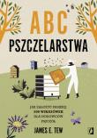 Okładka książki ABC pszczelarstwa. Jak założyć pasiekę: 500 wskazówek dla hodowców pszczół