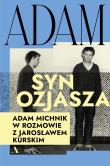 Okładka książki Adam, syn Ozjasza. Adam Michnik w rozmowie z Jarosławem Kurskim
