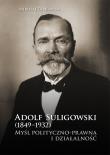 Okładka książki Adolf Suligowski (1849-1932). Myśl polityczno-...