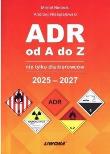 Okładka książki ADR od A do Z nie tylko dla kierowców 2025-2027