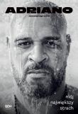 Adriano. Mój największy strach. Autobiografia. Autor: Neto Ulisses, Imperador Adriano. Dadada.pl Okładka książki Adriano. Mój największy strach. Autobiografia