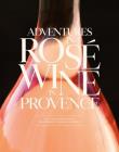 Adventures in Rose Wine in Provence. Autor: Parguel Francoise. Dadada.pl Okładka książki Adventures in Rose Wine in Provence