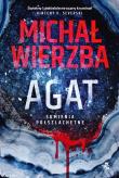 Agat. Sumienia półszlachetne. Tom 1. Autor: Wierzba Michał. Dadada.pl Okładka książki Agat. Sumienia półszlachetne. Tom 1