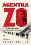 Agentka Zo. Historia Elżbiety Zawackiej, bohaterki drugiej wojny światowej. Autor: Mulley Clare. Dadada.pl Okładka książki Agentka Zo. Historia Elżbiety Zawackiej, bohaterki drugiej wojny światowej