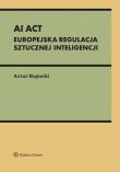 AI Act. Europejska regulacja sztucznej inteligencji. Autor: Artur Bogucki. Dadada.pl Okładka książki AI Act. Europejska regulacja sztucznej inteligencji
