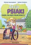 Okładka książki Akcja PSIAKI 4. Hazel ma ręce pełne roboty