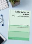 Akredytacja w POZ. Zalety, zasady, praktyczne porady.. Autor: Marta Soniewicka, Marta Bula, Sabina Łyczakowska, Mateusz Kępa. Dadada.pl Okładka książki Akredytacja w POZ. Zalety, zasady, praktyczne porady.