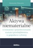 Aktywa niematerialne w tworzeniu i przechwytywaniu wartości przedsiębiorstwa w gospodarce cyfrowej. Autor: Urbanek Grzegorz. Dadada.pl Okładka książki Aktywa niematerialne w tworzeniu i przechwytywaniu wartości przedsiębiorstwa w gospodarce cyfrowej