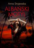 Albański motyl. Autor: Anna Stryjewska. Dadada.pl Okładka książki Albański motyl