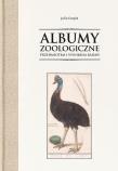 Albumy zoologiczne przedmiotem i wynikiem badań. Autor: Julia Czapla. Dadada.pl Okładka książki Albumy zoologiczne przedmiotem i wynikiem badań