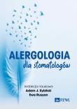 Alergologia dla stomatologów. Autor: Sybilski Adam J., Rusyan Ewa. Dadada.pl Okładka książki Alergologia dla stomatologów