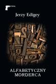 Alfabetyczny morderca. Autor: Jerzy Edigey. Dadada.pl Okładka książki Alfabetyczny morderca