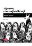 Algorytmy sztucznej inteligencji. Ilustrowany przewodnik. Autor: Hurbans Rishal. Dadada.pl Okładka książki Algorytmy sztucznej inteligencji. Ilustrowany przewodnik