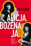 Alicja Bożena Ja. Siostry Wahl i bohema PRL-u. Autor: Żurek Jerzy. Dadada.pl Okładka książki Alicja Bożena Ja. Siostry Wahl i bohema PRL-u