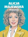 Alicja Majewska. Piosenki. Autor: Korcz Włodzimierz. Dadada.pl Okładka książki Alicja Majewska. Piosenki