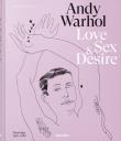 Okładka książki Andy Warhol. Love, Sex, and Desire