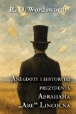 Anegdoty i historyjki prezydenta Abrahama „Abe” Lincolna. Autor: R. D. Wordsworth. Dadada.pl Okładka książki Anegdoty i historyjki prezydenta Abrahama „Abe” Lincolna