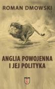 Anglia powojenna i jej polityka. Autor: Roman Dmowski. Dadada.pl Okładka książki Anglia powojenna i jej polityka