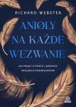 Anioły na każde wezwanie. Autor: Richard Webster. Dadada.pl Okładka książki Anioły na każde wezwanie