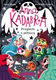 Anna Kadabra. Przyjęcie o północy. Autor: Manas Pedro. Dadada.pl Okładka książki Anna Kadabra. Przyjęcie o północy
