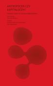 Okładka książki Antropocen czy kapitałocen? Natura, historia i kryzys kapitalizmu