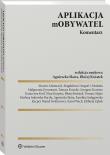 Aplikacja mObywatel. Komentarz. Autor: Sakowska-Baryła Marlena, Agnieszka Skóra, Adamczyk Marcin, Małgorzata Eysymontt, Kwiatek Błażej, Zębek Elżbieta, Wach Karol, Kosicki Tomasz, Karolina Szelągowska, Magdalena Ciorgoń-Urbańska, Kacper Daniel Świtkiewicz, Katarzyna Król, Tomasz Majer, Nina Kurpios. Dadada.pl Okładka książki Aplikacja mObywatel. Komentarz