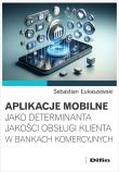 Okładka książki Aplikacje mobilne jako determinanta jakości...