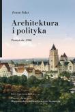 Okładka książki Architektura i polityka. Poznań ok. 1900