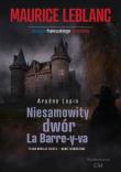 Okładka książki Arsene Lupin: Niesamowity dwór La Barre-y-va