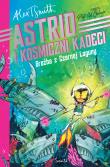 Astrid i kosmiczni kadeci Tom 3 Groźba z Czarnej Laguny. Autor: Smith Alex T.. Dadada.pl Okładka książki Astrid i kosmiczni kadeci Tom 3 Groźba z Czarnej Laguny