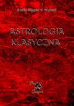 Astrologia klasyczna T.1 w.2. Autor: Hrabia Sergiusz Aleksiejewicz Wroński. Dadada.pl Okładka książki Astrologia klasyczna T.1 w.2