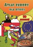 Atlas Europy dla dzieci - uszkodzone. Autor: Opracowanie zbiorowe. Dadada.pl Okładka książki Atlas Europy dla dzieci - uszkodzone