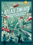 Okładka książki Atlas świata przyszłości