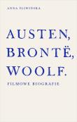Okładka książki Austen, Brontë, Woolf. Filmowe biografie