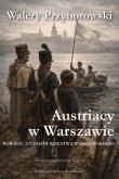 Okładka książki Austriacy w Warszawie