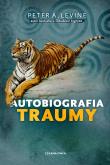 Autobiografia traumy. Autor: Peter A. Levine. Dadada.pl Okładka książki Autobiografia traumy