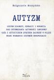 AUTYZM System diagnozy edukacji i wsparcia jako determinanta aktywności zawodowej osób z autystycznym spektrum zaburzeń w Polsce wobec wybranych systemów europejskich. Autor: Małgorzata Moszyńska. Dadada.pl Okładka książki AUTYZM System diagnozy edukacji i wsparcia jako determinanta aktywności zawodowej osób z autystycznym spektrum zaburzeń w Polsce wobec wybranych systemów europejskich