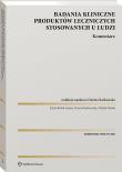 Badania kliniczne produktów leczniczych stosowanych u ludzi. Komentarz. Autor: Karkowska Dorota, Bielak-Jomaa Edyta, Michał Modro. Dadada.pl Okładka książki Badania kliniczne produktów leczniczych stosowanych u ludzi. Komentarz