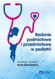 Okładka książki Badanie podmiotowe i przedmiotowe w pediatrii
