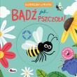 Bądź jak pszczoła. Zwierzaczki w ruchu. Autor: Natalia Kawałko - Dzikowska. Dadada.pl Okładka książki Bądź jak pszczoła. Zwierzaczki w ruchu