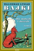 Okładka książki Bajki dla małych i dużych T.2