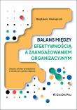 Okładka książki Balans między efektywnością a zaangażowaniem organizacyjnym