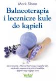 Okładka książki Balneoterapia i lecznicze kule do kąpieliJak minerały z Morza Martwego i kąpiele CO2 wspierają regenerację mitochondriów i poprawiają wygląd skóry