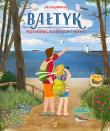 Bałtyk. Przewodnik dla dużych i małych. Autor: Jan Wilkanowski. Dadada.pl Okładka książki Bałtyk. Przewodnik dla dużych i małych