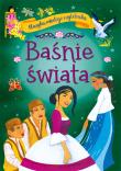 Baśnie świata. Klasyka młodego czytelnika. Autor: Mariola Jarocka. Dadada.pl Okładka książki Baśnie świata. Klasyka młodego czytelnika